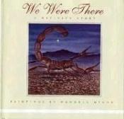 book cover of We Were There: A Nativity Story by Eve Bunting
