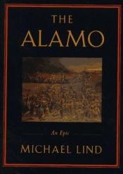 book cover of The Alamo by Michael Lind