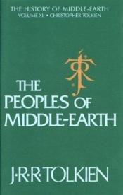 book cover of The Peoples of Middle-earth by Tζ. Ρ. Ρ. Τόλκιν