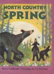book cover of North Country Spring by Reeve Lindbergh