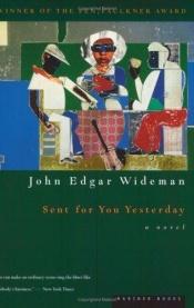 book cover of Sent for You Yesterday by John Edgar Wideman