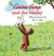 book cover of Curious George and the Bunny by H. A. Rey