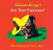 book cover of Curious George's Are You Curious? by H. A. Rey