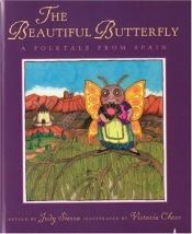 book cover of The beautiful butterfly : a folktale from Spain by Judy Sierra