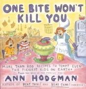 book cover of One Bite Won't Kill You by Ann Hodgman