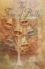 book cover of The tree of bells by Jean Thesman