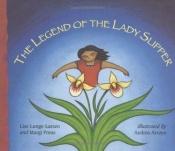 book cover of The Legend of the Lady Slipper by Margi Preus