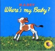 book cover of Where's My Baby? by H. A. Rey