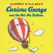 book cover of Curious George and the Hot Air Balloon by H. A. Rey