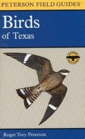 book cover of A Field Guide to the Birds of Texas: and Adjacent States (Peterson Field Guides(R)) by Roger Tory Peterson