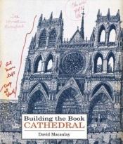 book cover of Building the book Cathedral by David Macaulay
