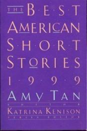 book cover of The Best American short stories, 1999 : selected from U.S. and Canadian magazines by Katrina Kenison