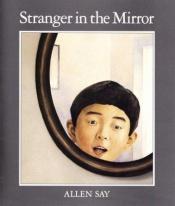 book cover of Stranger in the mirror by Allen Say