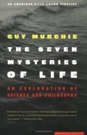 book cover of The Seven Mysteries of Life by Guy Murchie