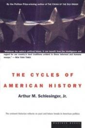 book cover of The Cycles of American History by Arthur M. Schlesinger, Jr.