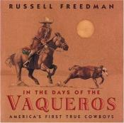 book cover of In the Days of the Vaqueros by Russell Freedman