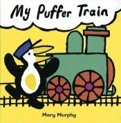 book cover of My Puffer Train by Mary Murphy