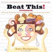 book cover of Beat this! cookbook by Ann Hodgman