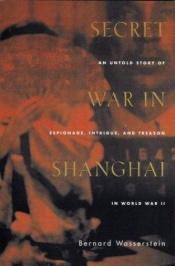 book cover of Secret War in Shanghai by Bernard Wasserstein