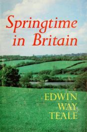 book cover of Springtime in Britain: An 11,000 Mile Journey Through the Natural History of Britain From Land's End to John O'Groats by Edwin Way Teale
