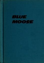 book cover of Blue moose by Daniel Pinkwater