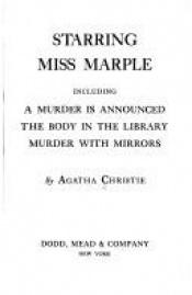 book cover of Starring Miss Marple: A Murder is Announced, The Body in the Library, Murder with Mirrors by Agatha Christie