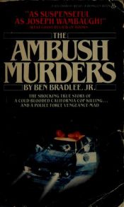 book cover of The ambush murders : the true account of the killing of two California policemen by Ben Bradlee
