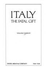 book cover of Italy, the fatal gift by William Murray