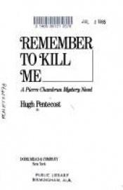 book cover of Remember to Kill Me: A Pierre Chambrun Mystery Novel by Judson Philips