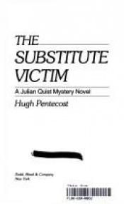 book cover of The substitute victim : a Julian Quist mystery novel by Judson Philips