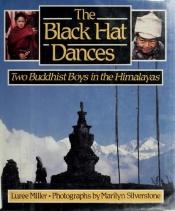 book cover of The black hat dances : two Buddhist boys in the Himalayas by Luree Miller