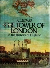 book cover of Tower of London in the History of the Nation by A. L. Rowse