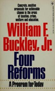 book cover of Four Reforms: A Program for the Seventies by William F. Buckley, Jr.