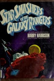 book cover of Star Smashers of the Galaxy Rangers by Harry Harrison