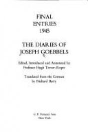 book cover of Final Entries: The Diaries of Joseph Goebbels by Hugh R. Trevor-Roper