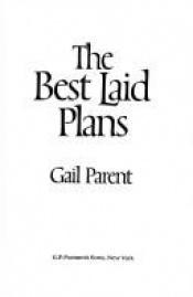 book cover of The best laid plans by Gail Parent