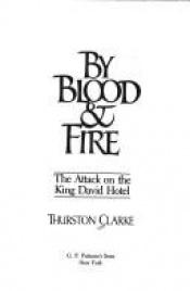 book cover of By blood & fire by Thurston Clarke
