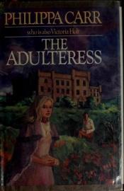 book cover of The Adulteress by Victoria Holt