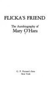 book cover of Flicka's Friend: The Autobiography of Mary O'Hara by Mary O'Hara