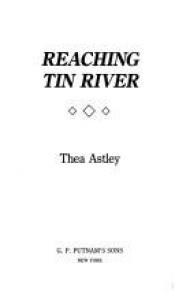 book cover of Reaching Tin River by Thea Astley