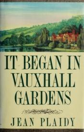 book cover of It began in Vauxhall Gardens by Victoria Holt