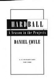 book cover of Hardball: A Season in the Projects by Daniel Coyle