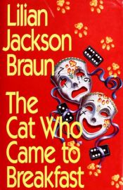 book cover of The Cat Who Came to Breakfast by リリアン・J・ブラウン