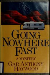 book cover of Going Nowhere Fast by Gar Anthony Haywood