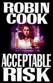 book cover of Acceptable Risk by Robin Cook