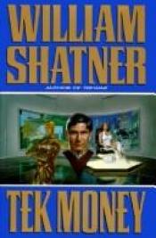 book cover of Tek money by William Shatner