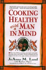 book cover of Cooking Healthy with a Man in Mind (Healthy Exchanges Cookbook (Paperback)) by JoAnna M. Lund