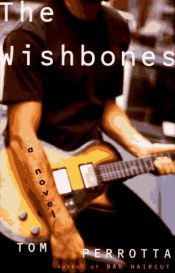 book cover of The wishbones by Tom Perrotta
