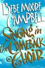 book cover of Singing in the comeback choir by Bebe Moore Campbell