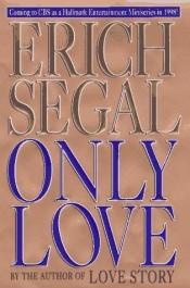 book cover of Only love by Erich Segal
